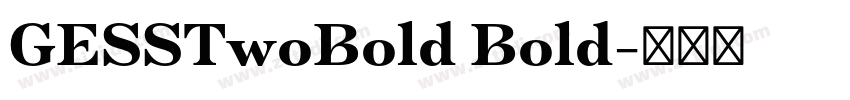 GESSTwoBold Bold字体转换